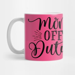 MoM oFF Duty Mug